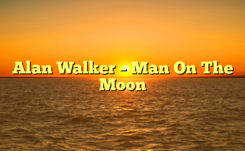 Alan Walker – Man On The Moon