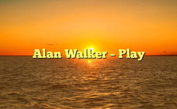 Alan Walker – Play