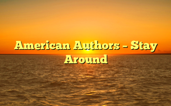 American Authors – Stay Around