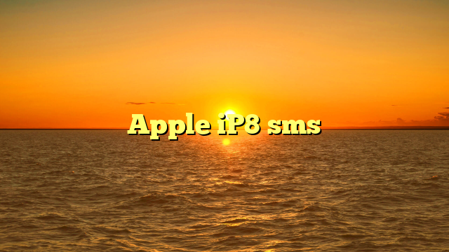 Apple iP8 sms