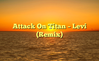 Attack On Titan – Levi (Remix)
