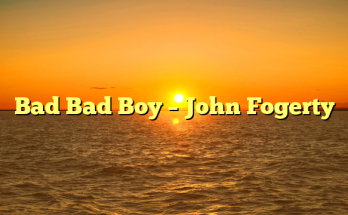 Bad Bad Boy – John Fogerty