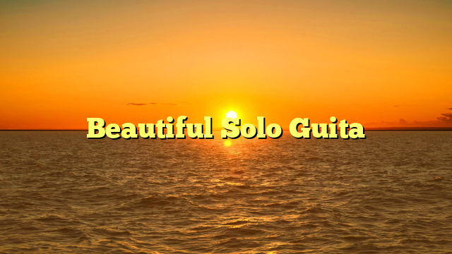 Beautiful Solo Guita