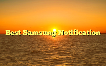 Best Samsung Notification