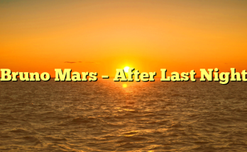 Bruno Mars – After Last Night