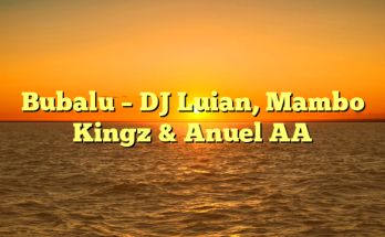 Bubalu – DJ Luian, Mambo Kingz & Anuel AA