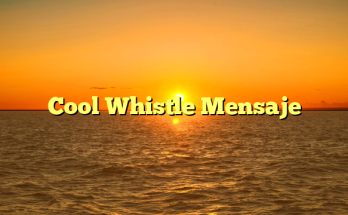 Cool Whistle Mensaje