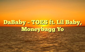 DaBaby – TOES ft. Lil Baby, Moneybagg Yo