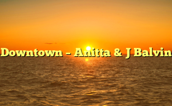 Downtown – Anitta & J Balvin