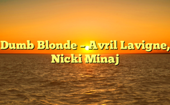 Dumb Blonde – Avril Lavigne, Nicki Minaj