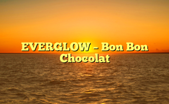 EVERGLOW – Bon Bon Chocolat