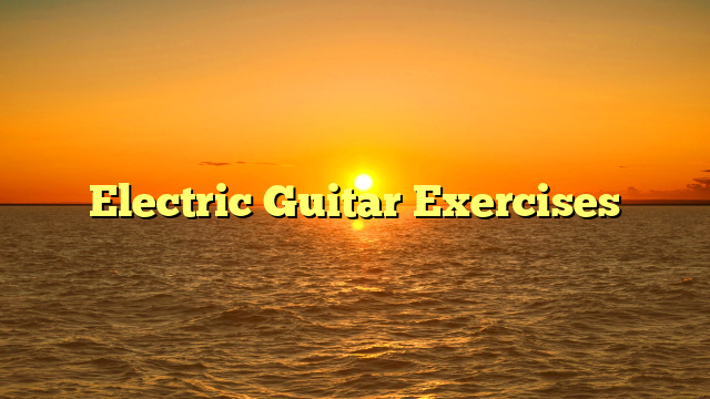 Electric Guitar Exercises