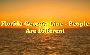 Florida Georgia Line – People Are Different
