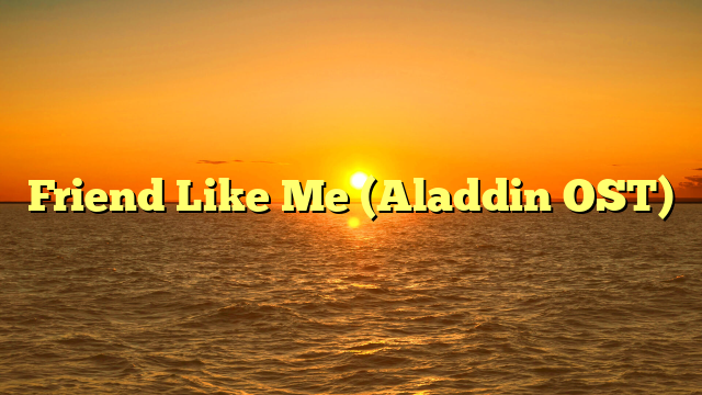 Friend Like Me (Aladdin OST)