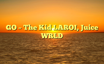 GO – The Kid LAROI, Juice WRLD