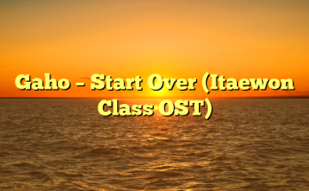 Gaho – Start Over (Itaewon Class OST)