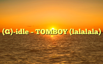 (G)-idle – TOMBOY (lalalala)
