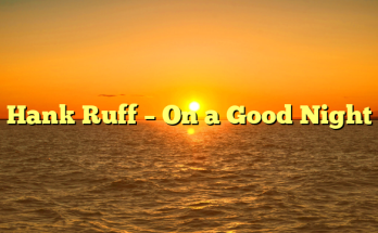 Hank Ruff – On a Good Night