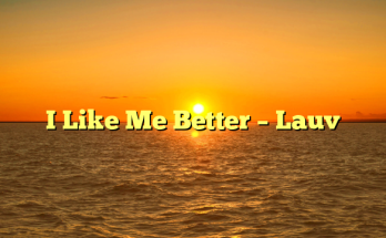 I Like Me Better – Lauv