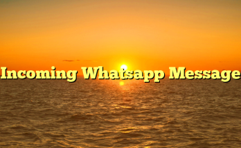 Incoming Whatsapp Message
