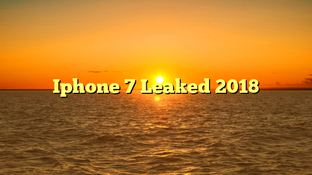 Iphone 7 Leaked 2018