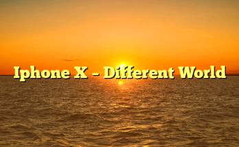 Iphone X – Different World
