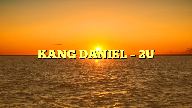 KANG DANIEL – 2U