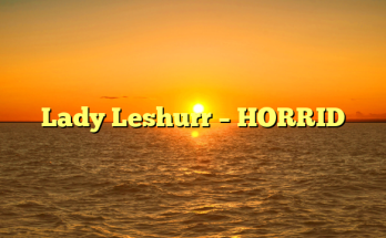 Lady Leshurr – HORRID