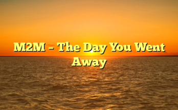 M2M – The Day You Went Away