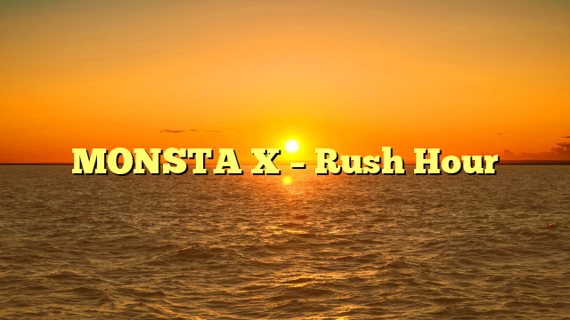 MONSTA X – Rush Hour