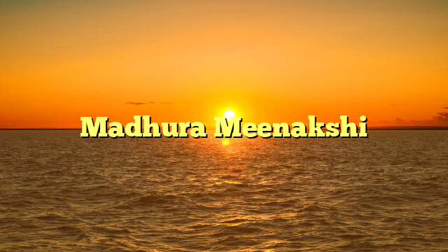 Madhura Meenakshi