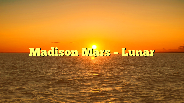 Madison Mars – Lunar