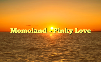 Momoland – Pinky Love