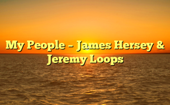 My People – James Hersey & Jeremy Loops