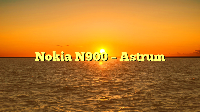 Nokia N900 – Astrum