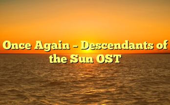 Once Again – Descendants of the Sun OST