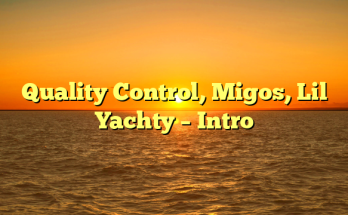 Quality Control, Migos, Lil Yachty – Intro