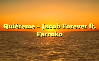 Quiéreme – Jacob Forever ft. Farruko