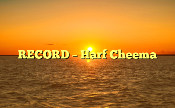 RECORD – Harf Cheema