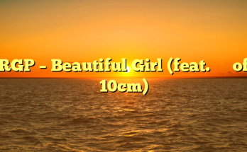 RGP – Beautiful Girl (feat. 권정열 of 10cm)