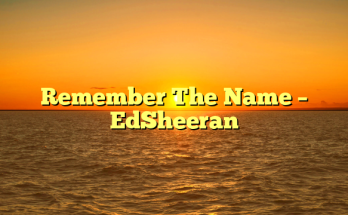 Remember The Name – EdSheeran