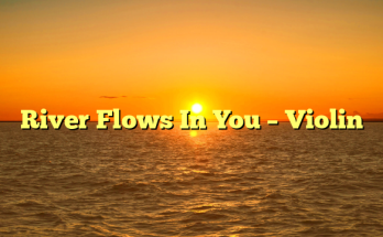 River Flows In You – Violin