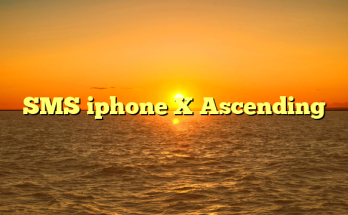 SMS iphone X Ascending