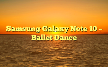 Samsung Galaxy Note 10 – Ballet Dance