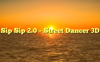 Sip Sip 2.0 – Street Dancer 3D