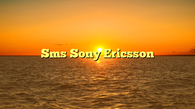 Sms Sony Ericsson