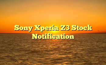 Sony Xperia Z3 Stock Notification