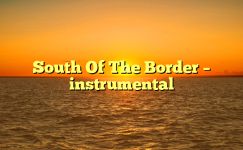 South Of The Border – instrumental