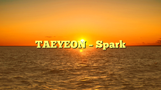 TAEYEON – Spark