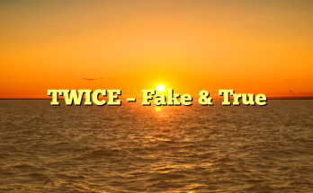 TWICE – Fake & True